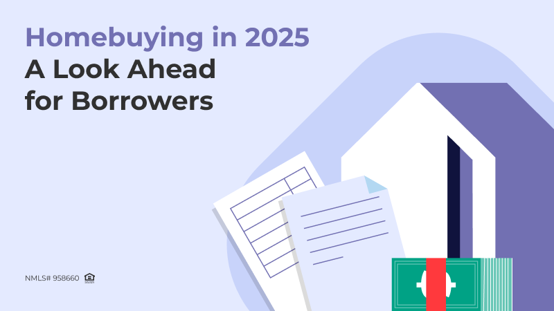 Homebuying in 2025: A Look Ahead for Borrowers